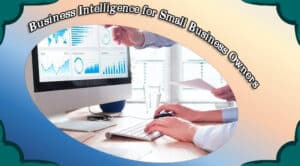 Business Intelligence for Small Business Owners