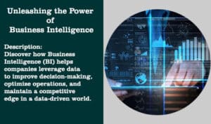 Unleashing the Power of Business Intelligence